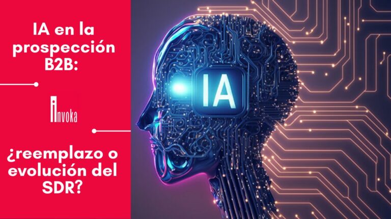 Inteligencia Artificial en la prospección B2B: ¿reemplazo o evolución del SDR?